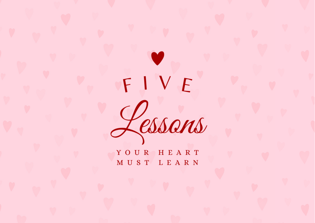 five-lessons-your-heart-must-learn-nissi-center